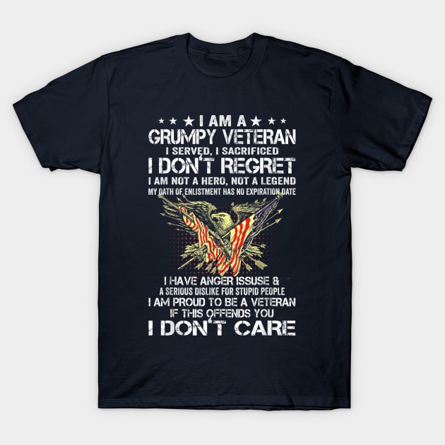 I Am A Grumpy Old Veteran I Served I Sacrificed Gift T-Shirt by Christyn Evans